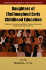 Image for Daughters of (Re)Imagined Early Childhood Education