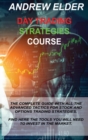 Image for Day Trading Strategies Course : The Complete Guide with All the Advanced Tactics for Stock and Options Trading Strategies. Find Here the Tools You Will Need to Invest in the Market.
