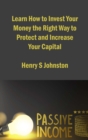 Image for Learn How to Invest Your Money the Right Way to Protect and Increase Your Capital