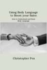 Image for Using Body Language to Boost your Sales : How to Understand and Read Body Language