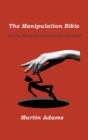 Image for The Manipulation Bible : Are You Being Influenced or Manipulated?