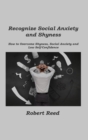 Image for Recognize Social Anxiety and Shyness : How to Overcome Shyness, Social Anxiety and Low Self-Confidence
