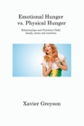 Image for Emotional Hunger vs. Physical Hunger : Relationships and Nutrition Child, family, stress and nutrition
