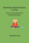 Image for BEDTIME MEDITATIONS for Kids : A Short Stories Collection AGES 2-6 Help Your Children to Feel Calm and Reduce Stress Through Mindfulness Bringing Peacefulness and Natural Sleep