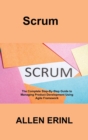 Image for Scrum : The Complete Step-By-Step Guide to Managing Product Development Using Agile Framework