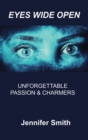 Image for Eyes Wide Open : Unforgettable Passion &amp; Charmers