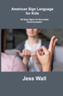 Image for American Sign Language for Kids : 101 Easy Signs for Nonverbal Communication