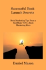 Image for Successful Book Launch Secrets : Book Marketing Tips From a BestMake YOU a Book Marketing Hero