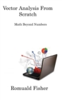 Image for Vector Analysis from Scratch : Math Beyond Numbers