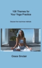 Image for 108 Themes for Your Yoga Practice : Discover the must-know methods