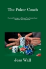 Image for The Poker Coach : Practical Strategies to Manage Your Bankroll and Outsmart Your Opponents