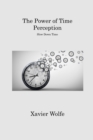 Image for The Power of Time Perception : Slow Down Time