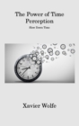 Image for The Power of Time Perception : Slow Down Time