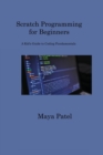 Image for Scratch Programming for Beginners : A Kid&#39;s Guide to Coding Fundamentals