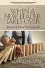 Image for When a New Leader Takes Over: Toward Ethical Turnarounds