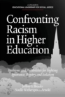 Image for Confronting Racism in Higher Education: Problems and Possibilities for Fighting Ignorance, Bigotry and Isolation
