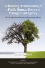 Image for Reforming (Transforming?) a Public Human Resource Management Agency: The Case of the Personnel Board of Jefferson County, Alabama