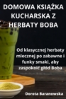 Image for Domowa KsiAZka Kucharska Z Herbaty Boba