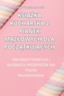 Image for KsiAZka Kucharska Z Pianek MAzlowych Dla PoczAtkujAcych