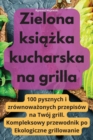 Image for Zielona ksiazka kucharska na grilla