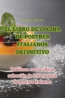 Image for El Libro de Cocina de Postres Italianos Definitivo