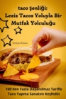 Image for taco senligi : Leziz Tacos Yoluyla Bir Mutfak Yolculugu