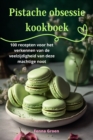 Image for Pistache obsessie kookboek