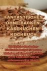 Image for Fantastisches Ohne Backen-Kasekuchen-Kochbuch