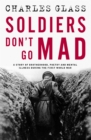 Image for Soldiers Don&#39;t Go Mad: A Story of Brotherhood, Poetry and Mental Illness During the First World War