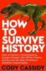 Image for How to Survive History