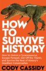 Image for How to Survive History