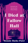 I Died at Fallow Hall : A highly acclaimed, haunting literary crime novel about buried secrets, identity, and the cost of starting over