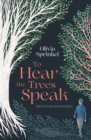 Image for To Hear The Trees Speak
