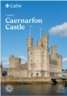 Image for Guide to Caernarfon Castle, A - World Heritage Site