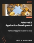 Image for Jakarta EE Application Development: Build enterprise applications with Jakarta CDI, RESTful web services, JSON Binding, persistence, and security