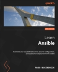 Image for Learn Ansible: Automate your cloud infrastructure, security configuration, and application deployment with Ansible