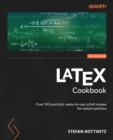 Image for LaTeX Cookbook: Over 100 practical, ready-to-use LaTeX recipes for instant solutions