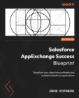 Image for Salesforce AppExchange Success Blueprint: Transform your ideas into profitable and scalable Salesforce applications