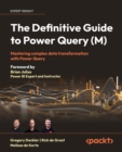 Image for The definitive guide to Power Query (M): mastering complex data transformation with Power Query
