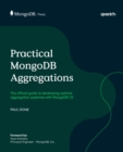 Image for Practical MongoDB Aggregations: The official guide to developing optimal aggregation pipelines with MongoDB 7.0