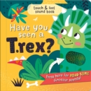 Image for Have you seen a T-rex?