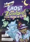 Image for Ghost and Zombie and the Curse of Living