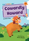 Image for Cowardly Howard : (Orange Early Reader)