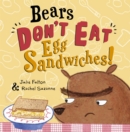 Image for Bears Don&#39;t Eat Egg Sandwiches