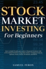 Image for Stock Market Investing for Beginners: How to Build Wealth and Achieve Financial Freedom with a Diversified Portfolio Using Index Funds, Technical Analysis, Options, Penny Stocks, Dividends, and REITS.