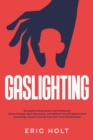Image for Gaslighting: Recognize Manipulation and Emotionally Abusive People, Spot Narcissists, and Defend Yourself Against Dark Psychology Tactics to Break Free from Toxic Relationships