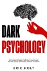 Image for Dark Psychology: Master Human Manipulation Using Mind Control, Covert NLP, and Subliminal Persuasion to Learn How To Analyze People With Body Language, Speed Reading Techniques, and Hypnosis.
