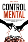 Image for Control Mental: !Aprende estrategias y tecnicas probadas para dominar la manipulacion, la influencia emocional y la persuasion, utilizando el lenguaje corporal, la psicologia oscura, la hipnosis, metodos para analizar a las personas y la PNL!