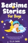 Image for Bedtime Stories For Boys : A Collection of Relaxing Sleep Fairy Tales to Help Your Children and Toddlers Fall Asleep with Dragons, Superheros, and More Fantasy Stories to Dream about all Night!: A Collection of Relaxing Sleep Fairy Tales to Help Your Children and Toddlers Fall Asleep with Dragons, Superheros, and More Fantasy Stories to Dream about all Night!