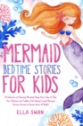 Image for Mermaid Bedtime Stories For Kids : A Collection of Relaxing Mermaid Sleep Fairy Tales to Help Your Children and Toddlers Fall Asleep! Lovely Mermaid Fantasy Stories to Dream about all Night!: A Collection of Relaxing Mermaid Sleep Fairy Tales to Help Your Children and Toddlers Fall Asleep! Lovely Mermaid Fantasy Stories to Dream about all Night!